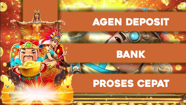 Agen Deposit Bank Proses Cepat