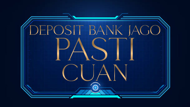 Deposit Bank Jago Pasti Cuan