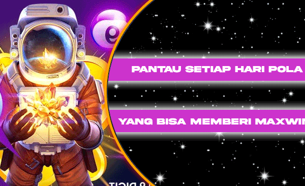 Pantau Setiap Hari Pola Yang Bisa Memberi Maxwin