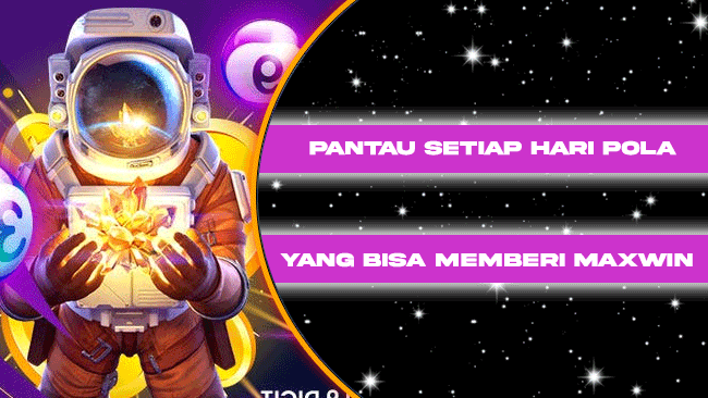 Pantau Setiap Hari Pola Yang Bisa Memberi Maxwin