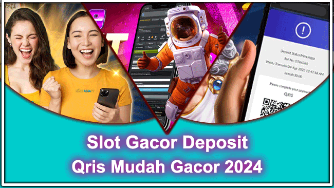 Slot Gacor Deposit Qris Mudah Gacor 2024