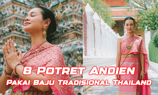 8 Potret Andien Pakai Baju Tradisional Thailand