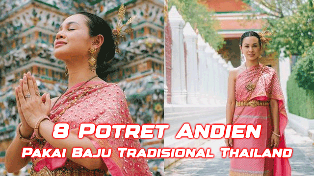 8 Potret Andien Pakai Baju Tradisional Thailand