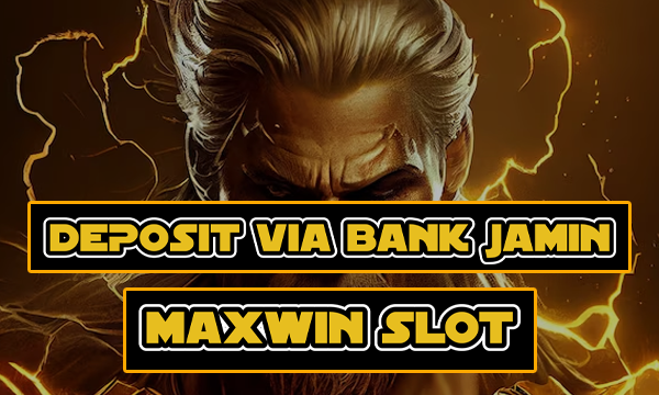 DEPOSITVIABANKJAMINMAXWIN