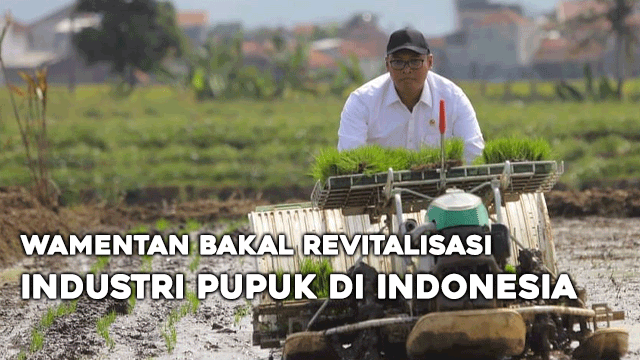 Wamentan Bakal Revitalisasi Industri Pupuk di Indonesia